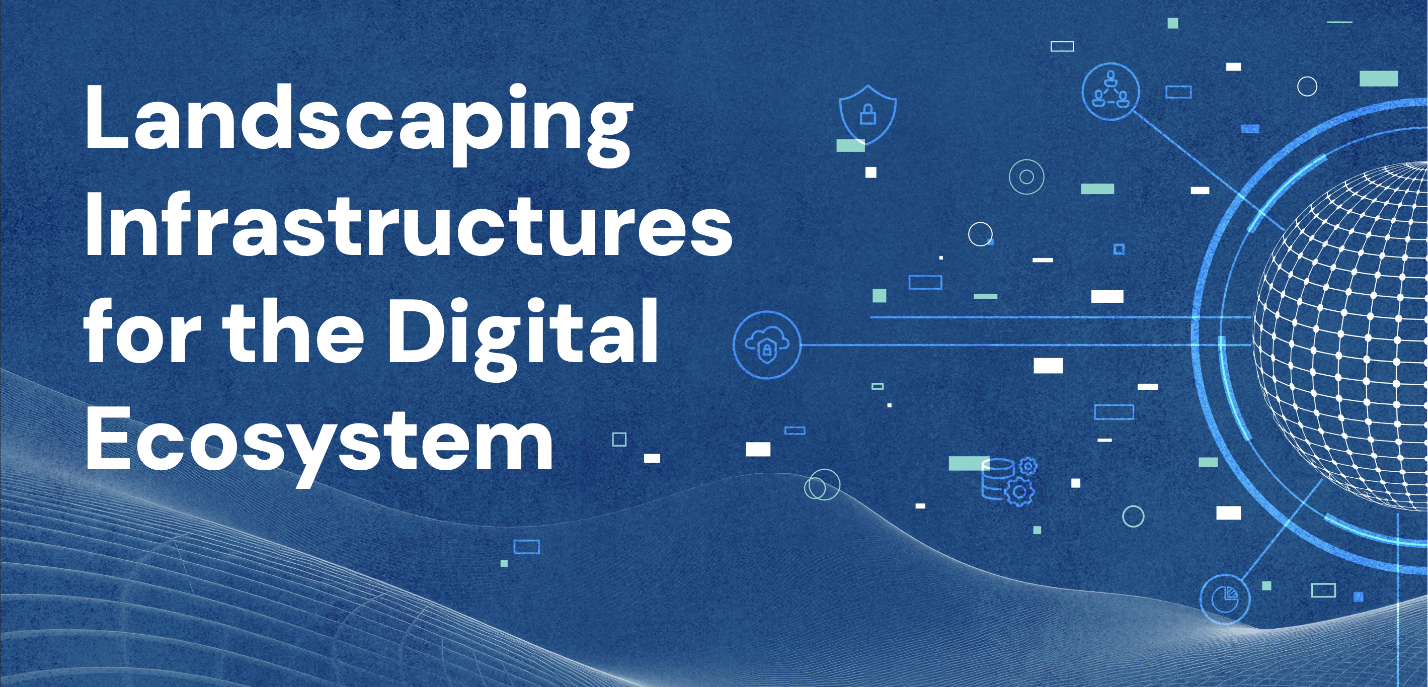 Landscaping Infrastructures for the Digital Ecosystem: Full Report